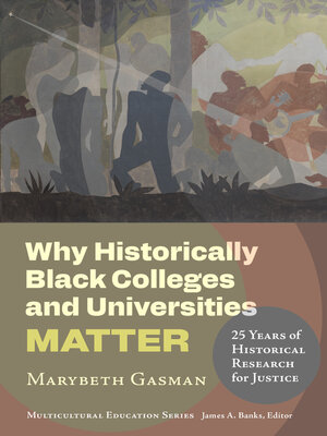 cover image of Why Historically Black Colleges and Universities Matter